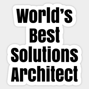 World's Best Solutions Architect Sticker